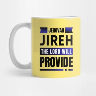 Jehovah Jireh The Lord Will Provide | Christian Mug